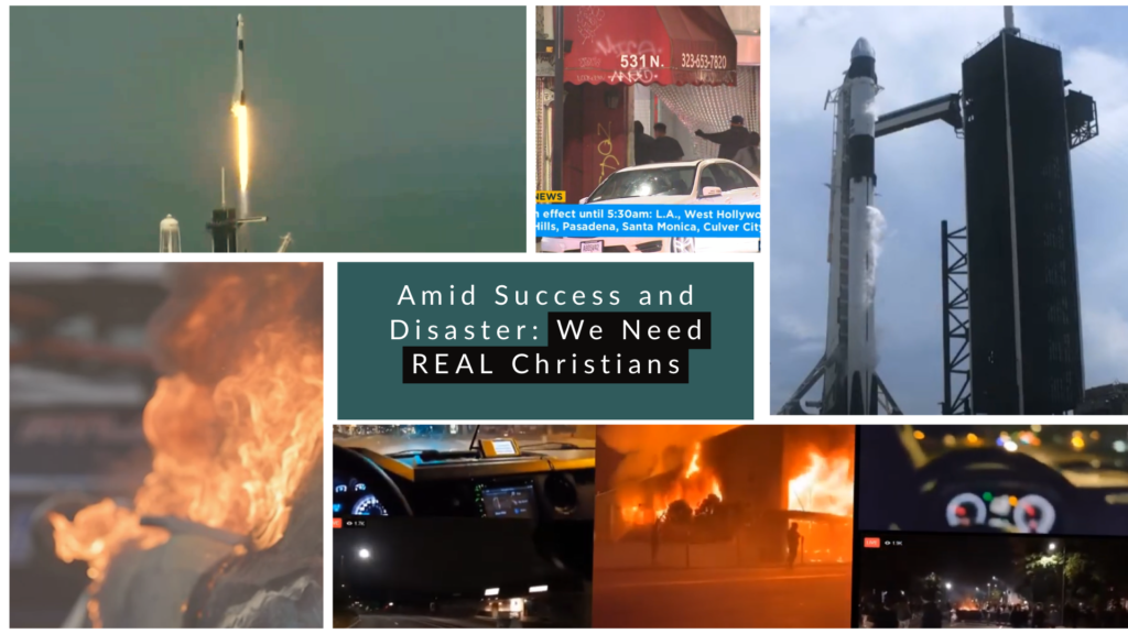 Amidst Success and Disaster, We Need REAL Christians