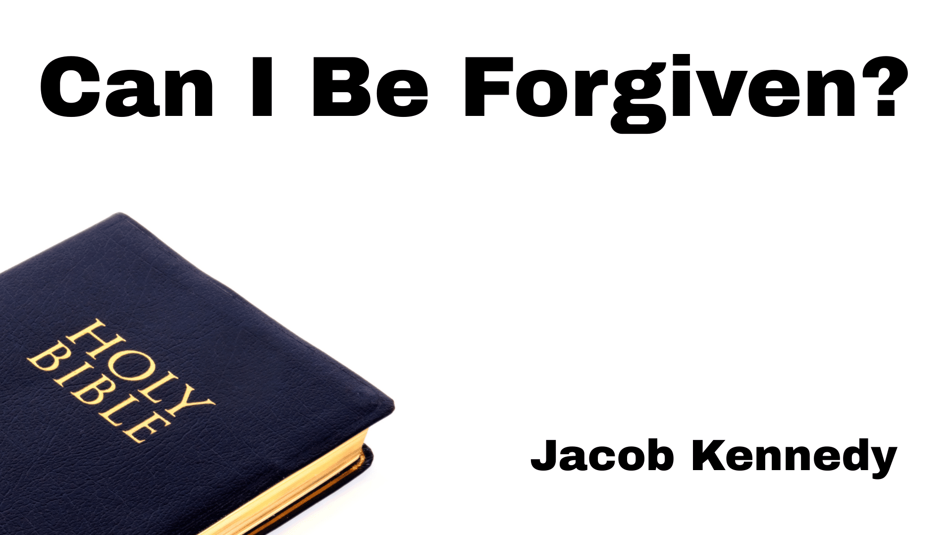 Featured image for “12-14-2025 – Can I Be Forgiven – (PM Sermon – Jacob Kennedy)”